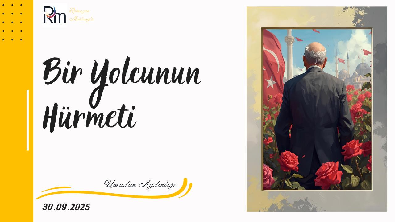 Bir Yolcunun Hürmeti ramazan musluoğlu Düşünce yazıları